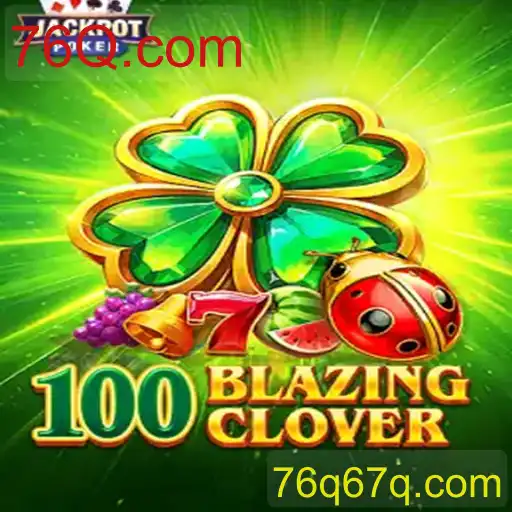 Descubra a Aventura Emocionante de '100BlazingClover'